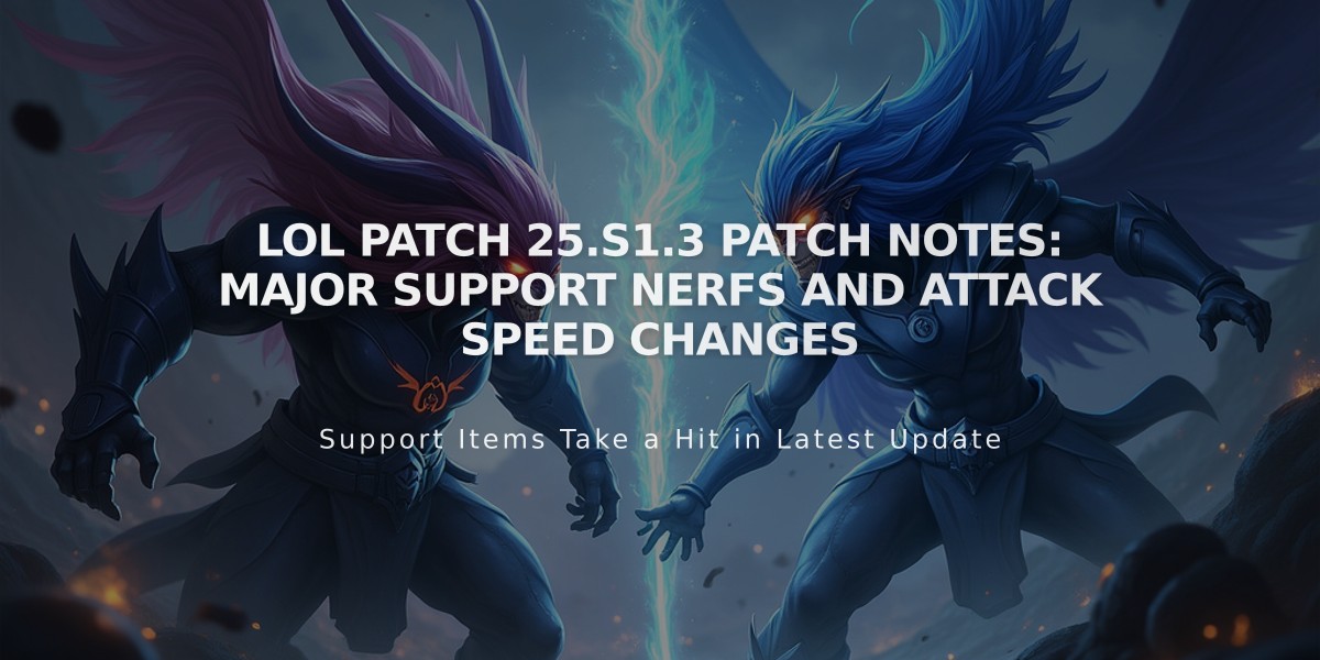 LoL Patch 25.S1.3 Patch Notes: Major Support Nerfs and Attack Speed Changes