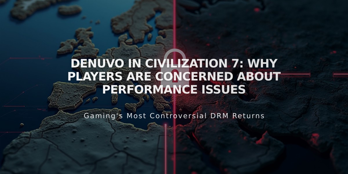 Denuvo in Civilization 7: Why Players Are Concerned About Performance Issues