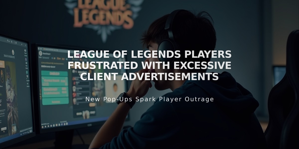 League of Legends Players Frustrated with Excessive Client Advertisements