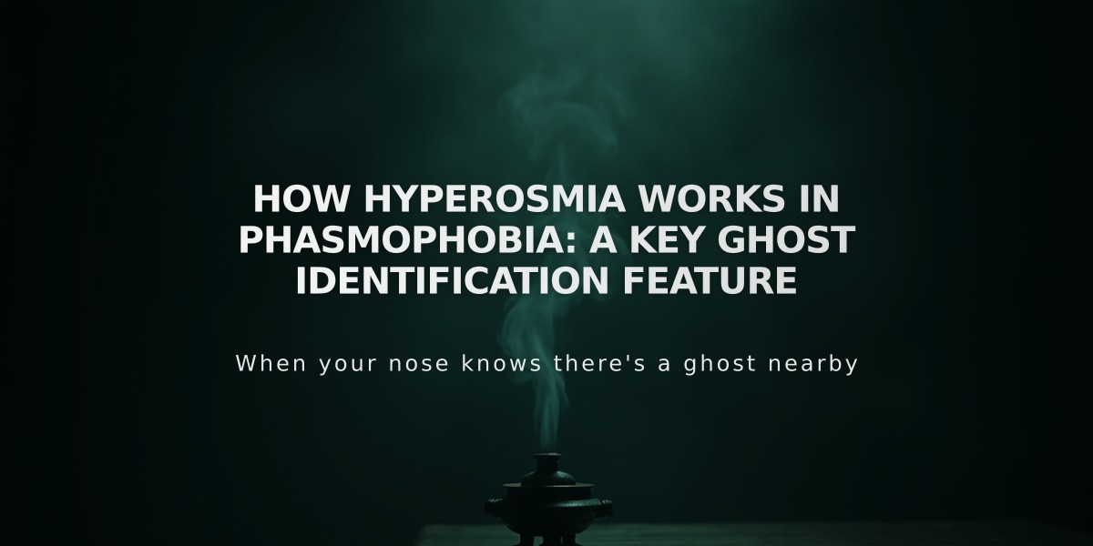 How Hyperosmia Works in Phasmophobia: A Key Ghost Identification Feature