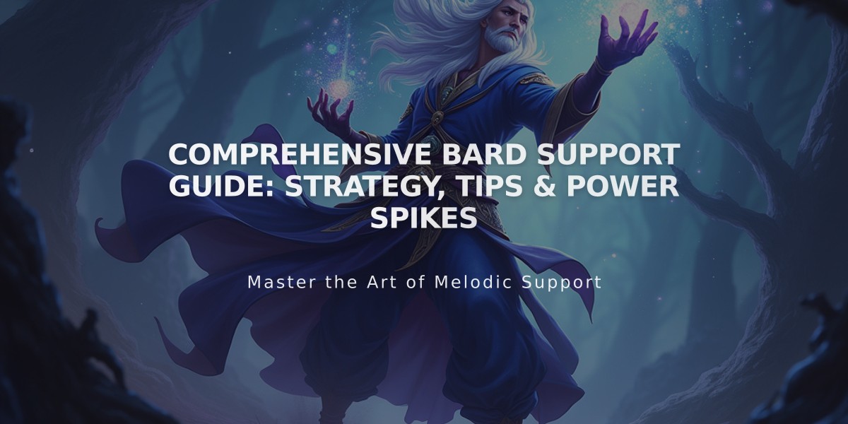 Comprehensive Bard Support Guide: Strategy, Tips & Power Spikes