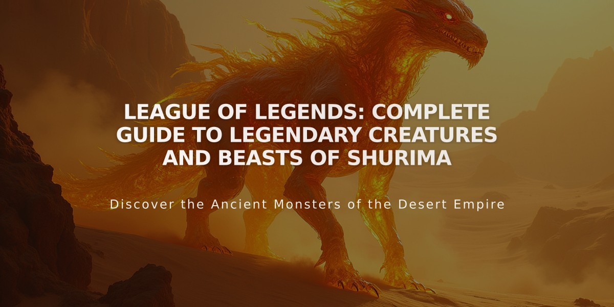 League of Legends: Complete Guide to Legendary Creatures and Beasts of Shurima