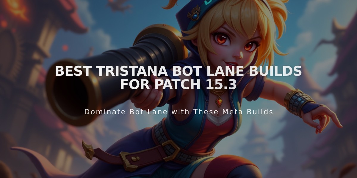 Best Tristana Bot Lane Builds for Patch 15.3