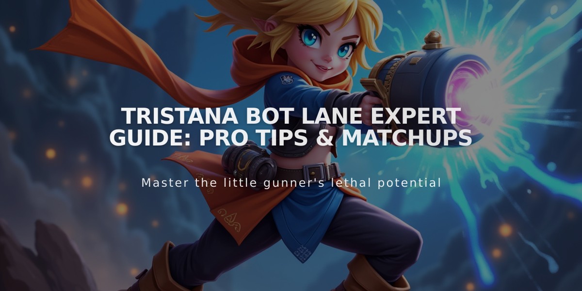 Tristana Bot Lane Expert Guide: Pro Tips & Matchups