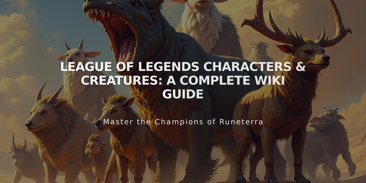 League of Legends Characters & Creatures: A Complete Wiki Guide