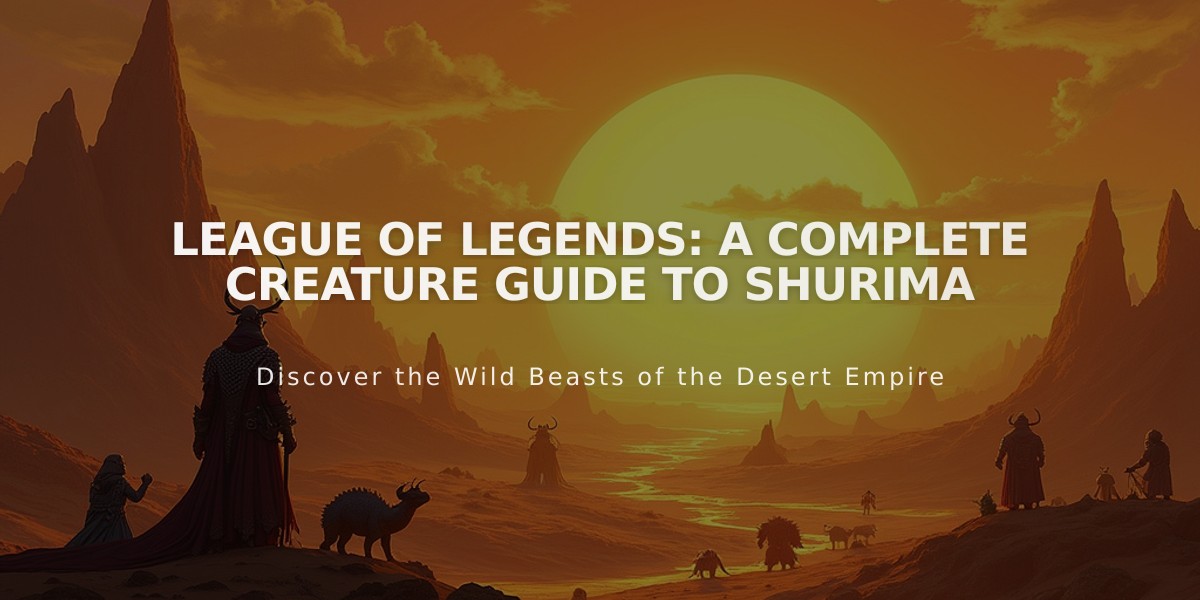 League of Legends: A Complete Creature Guide to Shurima