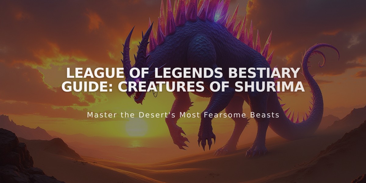 League of Legends Bestiary Guide: Creatures of Shurima