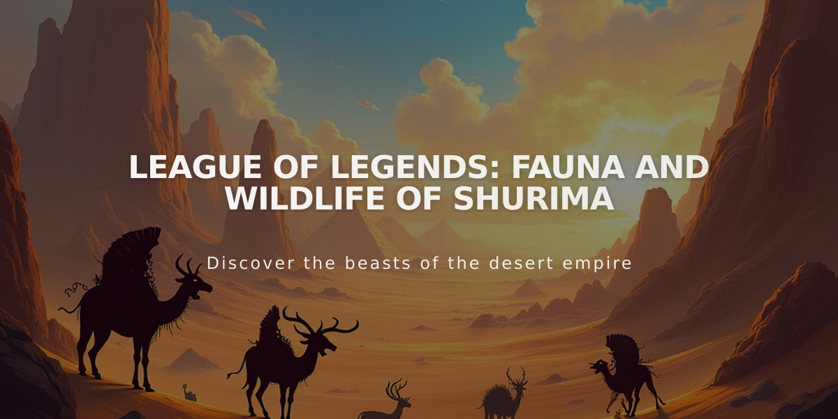 League of Legends: Fauna and Wildlife of Shurima