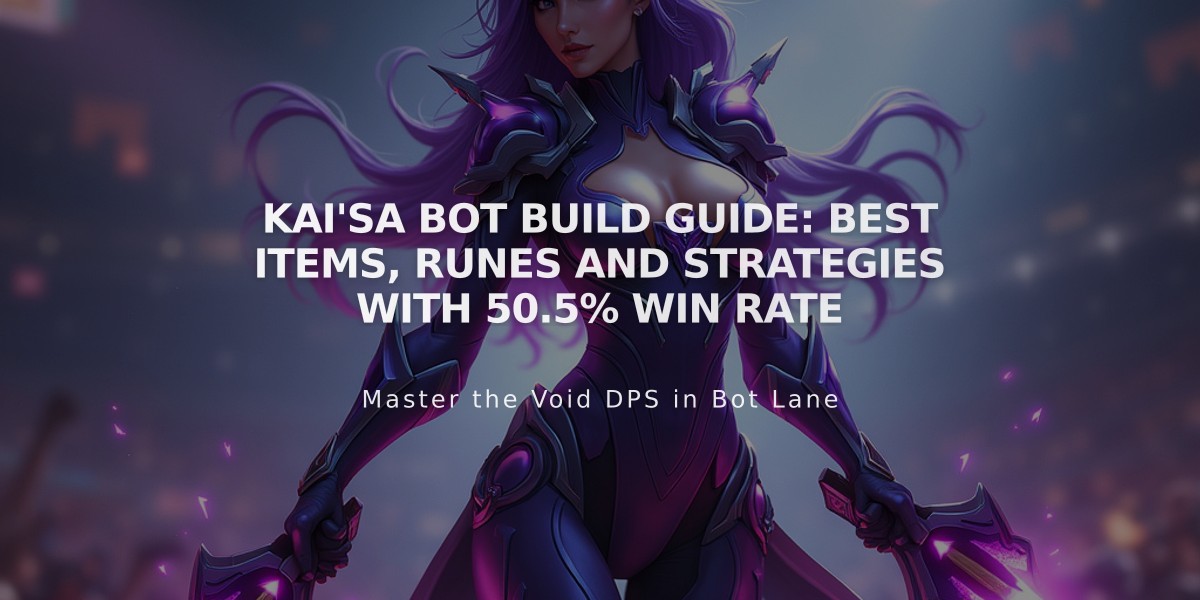 Kai'Sa Bot Build Guide: Best Items, Runes and Strategies with 50.5% Win Rate