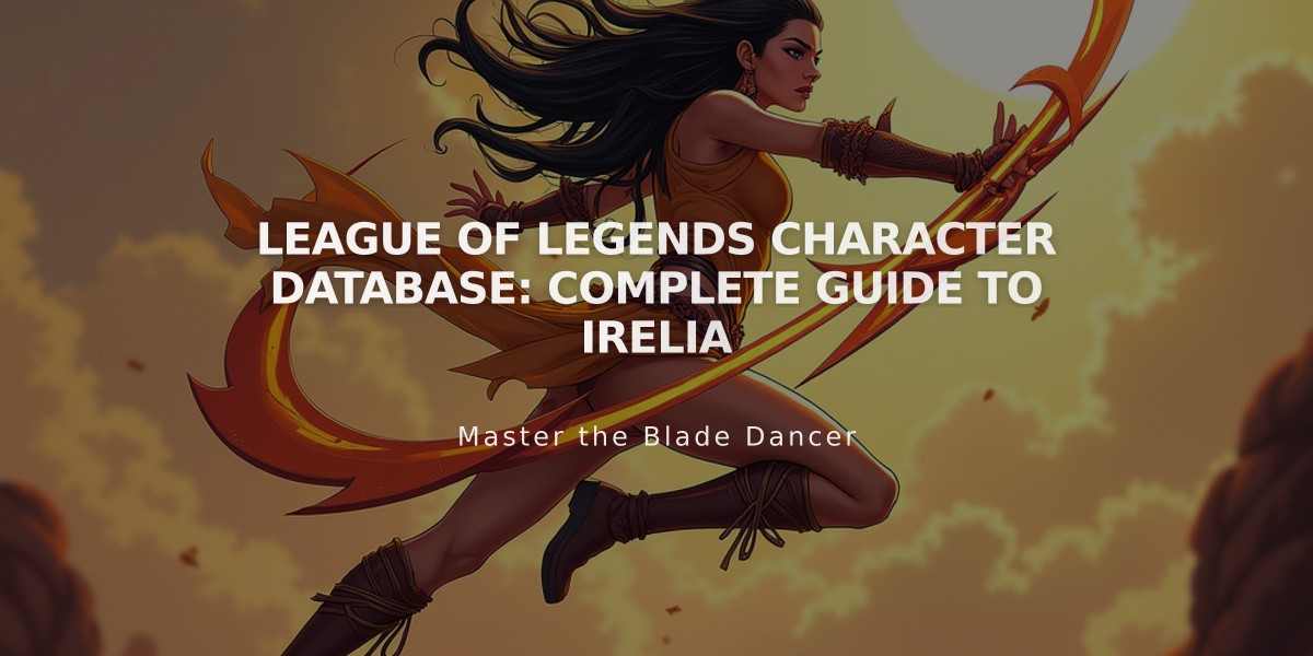 League of Legends Character Database: Complete Guide to Irelia