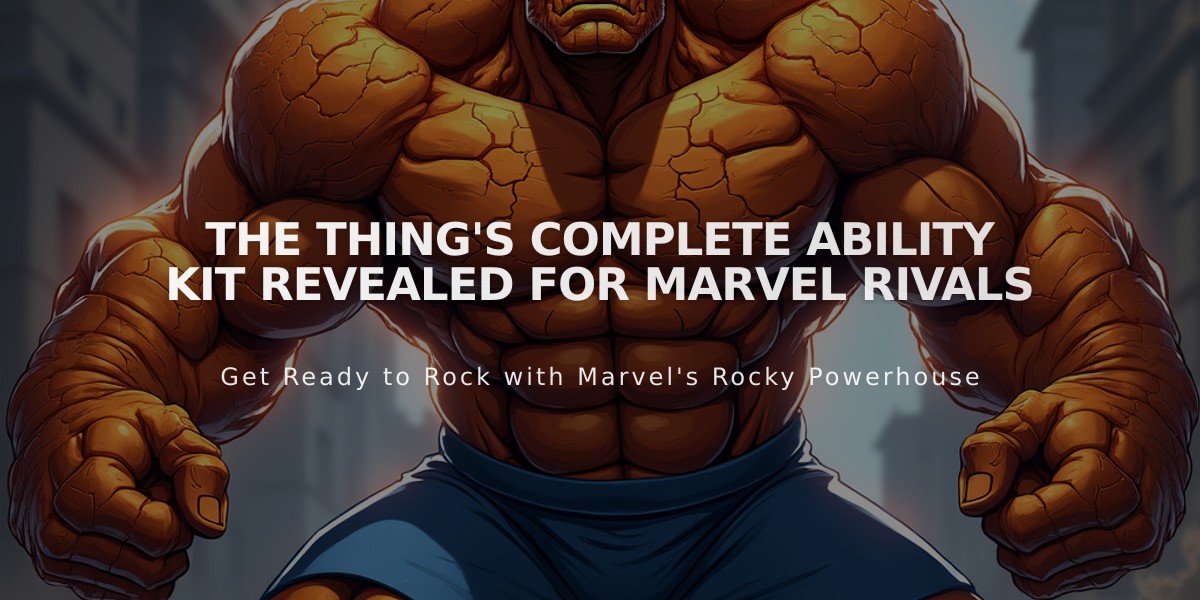 The Thing's Complete Ability Kit Revealed for Marvel Rivals