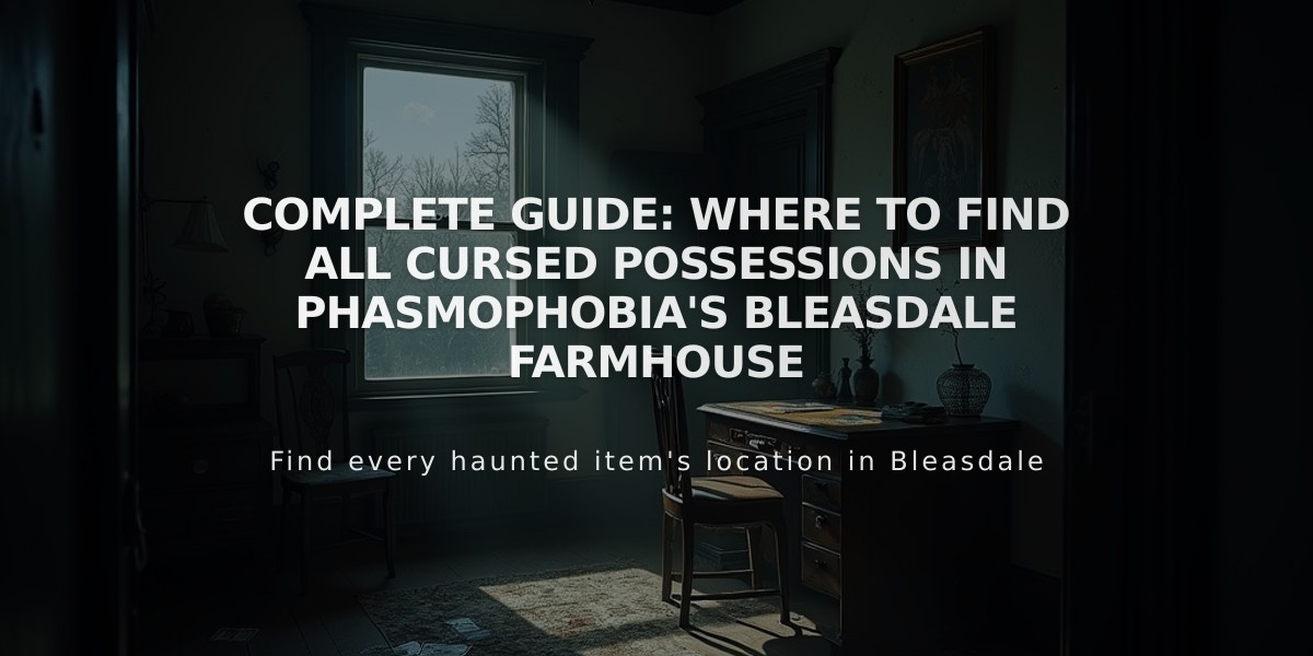 Complete Guide: Where to Find All Cursed Possessions in Phasmophobia's Bleasdale Farmhouse