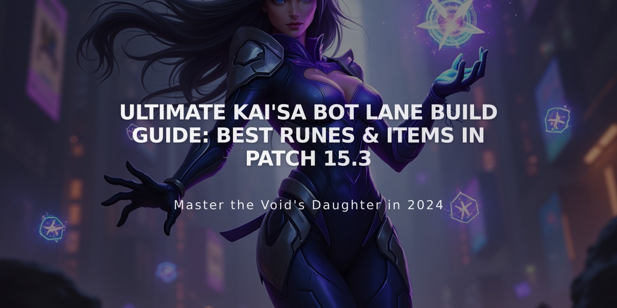 Ultimate Kai'Sa Bot Lane Build Guide: Best Runes & Items in Patch 15.3