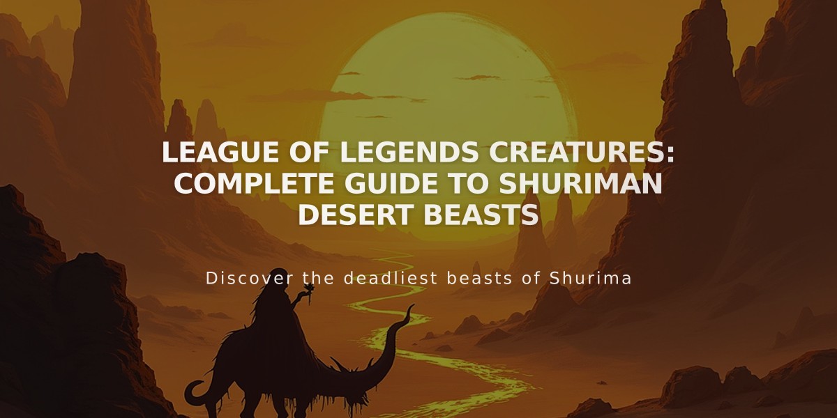 League of Legends Creatures: Complete Guide to Shuriman Desert Beasts