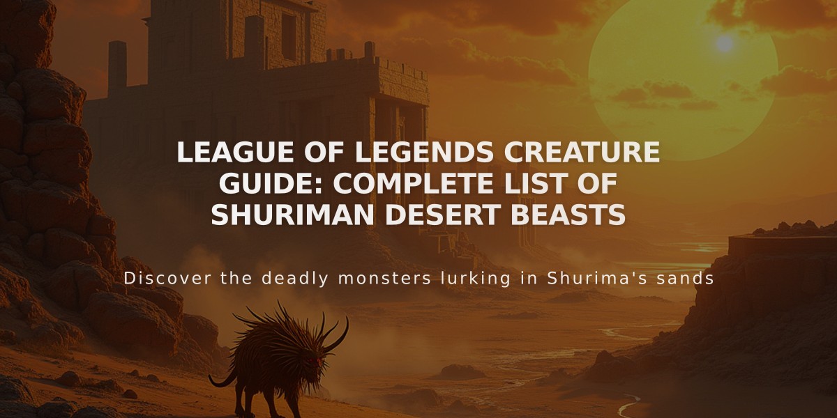 League of Legends Creature Guide: Complete List of Shuriman Desert Beasts