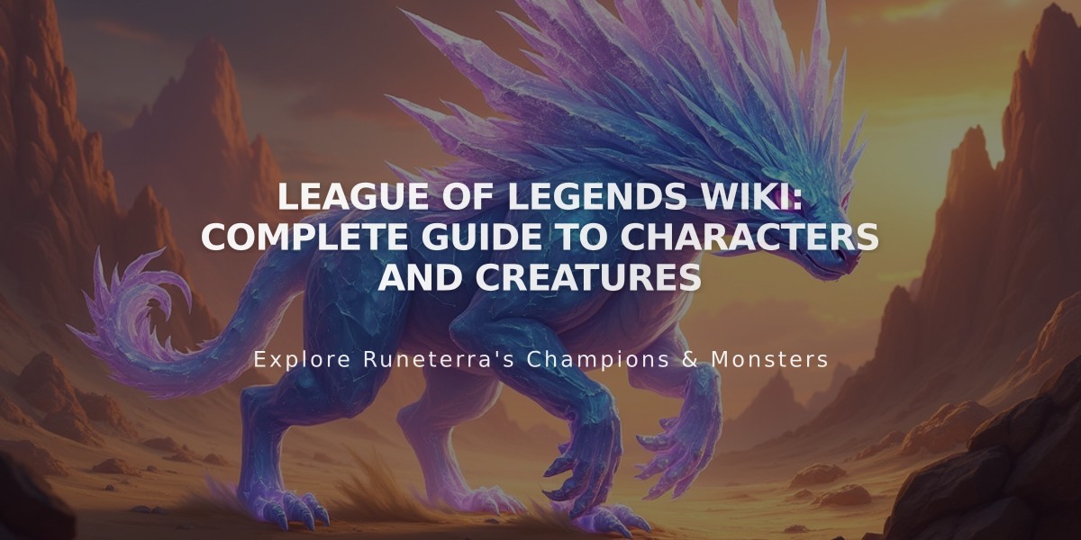 League of Legends Wiki: Complete Guide to Characters and Creatures