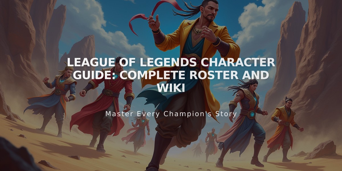 League of Legends Character Guide: Complete Roster and Wiki