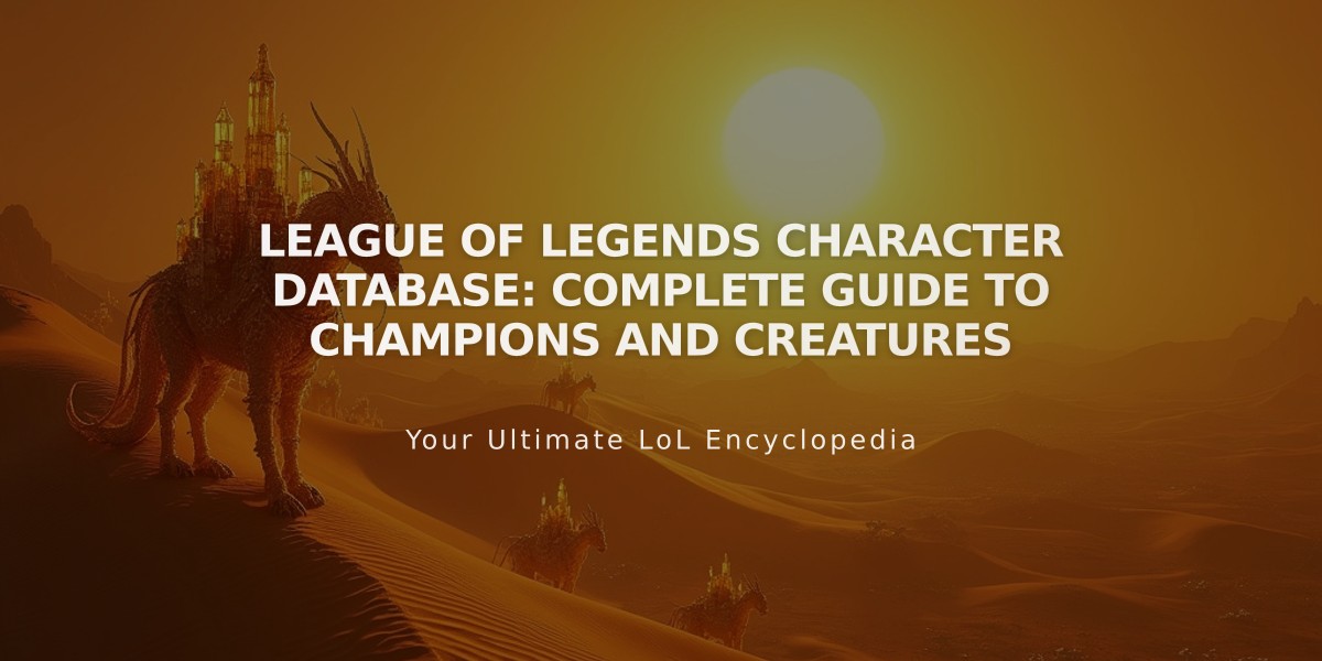 League of Legends Character Database: Complete Guide to Champions and Creatures