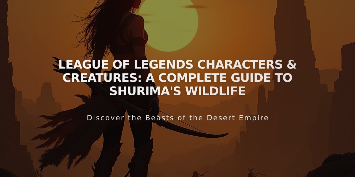 League of Legends Characters & Creatures: A Complete Guide to Shurima's Wildlife