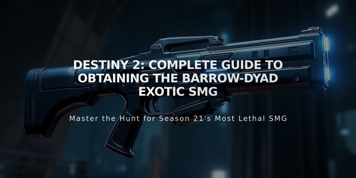 Destiny 2: Complete Guide to Obtaining the Barrow-Dyad Exotic SMG