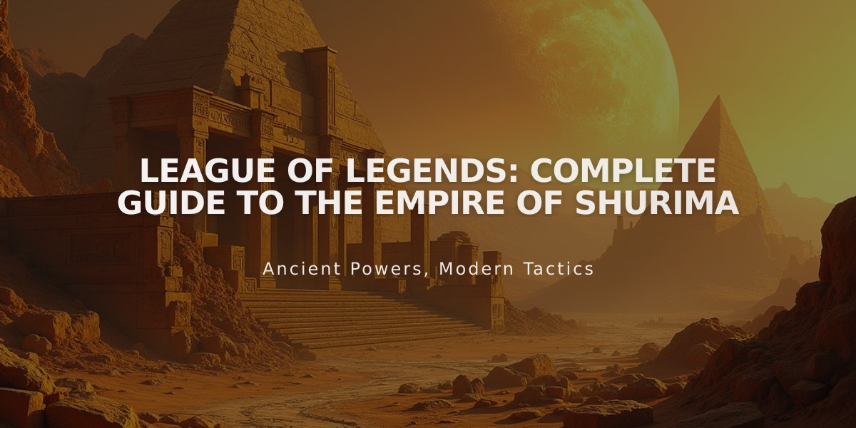 League of Legends: Complete Guide to the Empire of Shurima