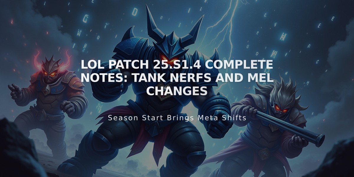 LoL Patch 25.S1.4 Complete Notes: Tank Nerfs and Mel Changes