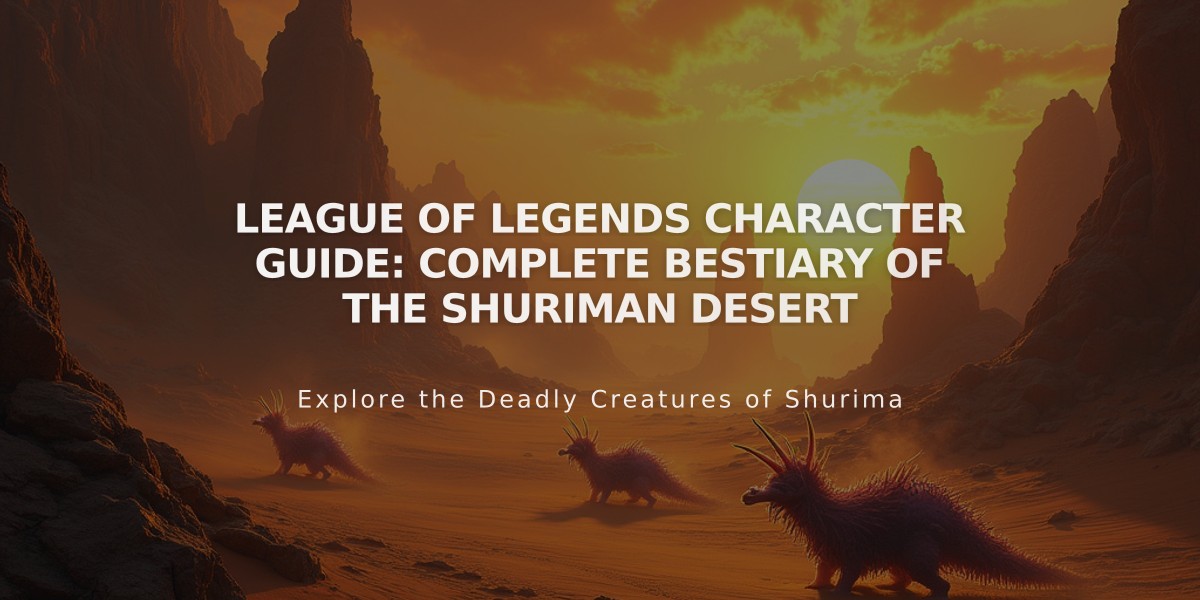 League of Legends Character Guide: Complete Bestiary of the Shuriman Desert