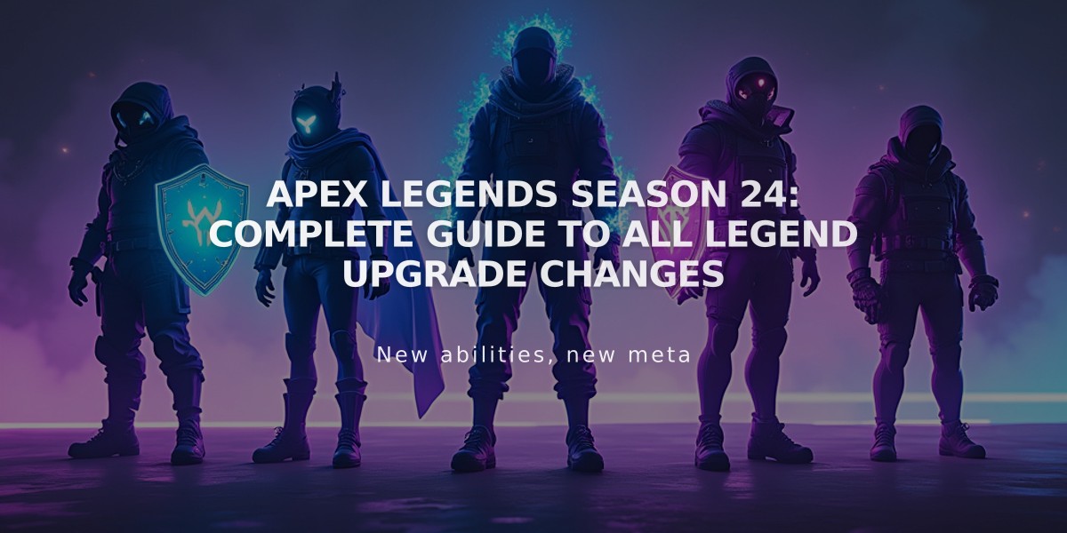 Apex Legends Season 24: Complete Guide to All Legend Upgrade Changes