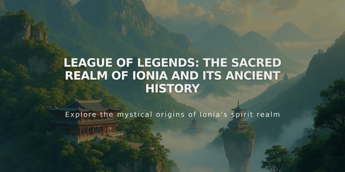 League of Legends: The Sacred Realm of Ionia and its Ancient History