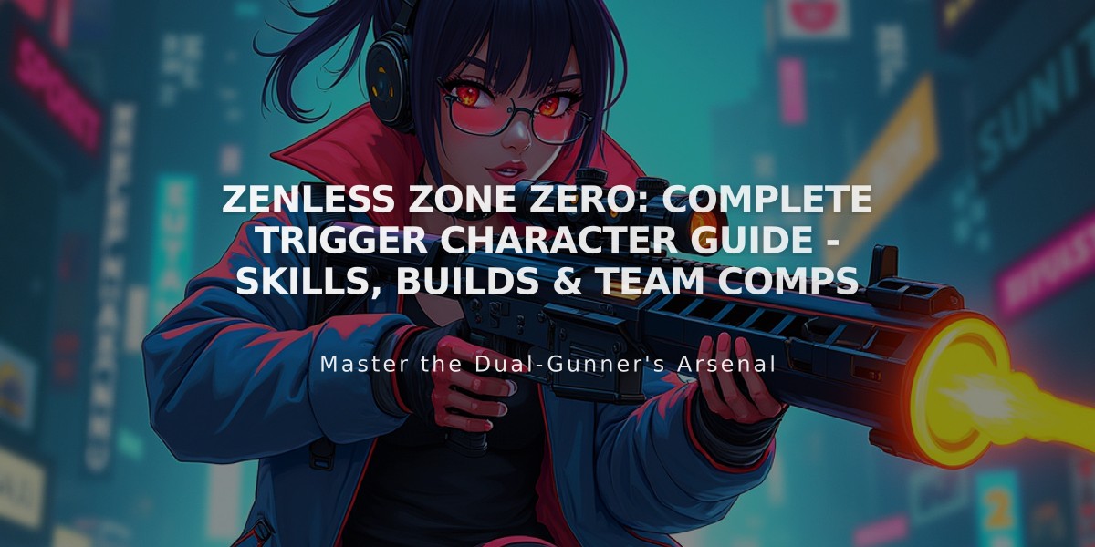 Zenless Zone Zero: Complete Trigger Character Guide - Skills, Builds & Team Comps