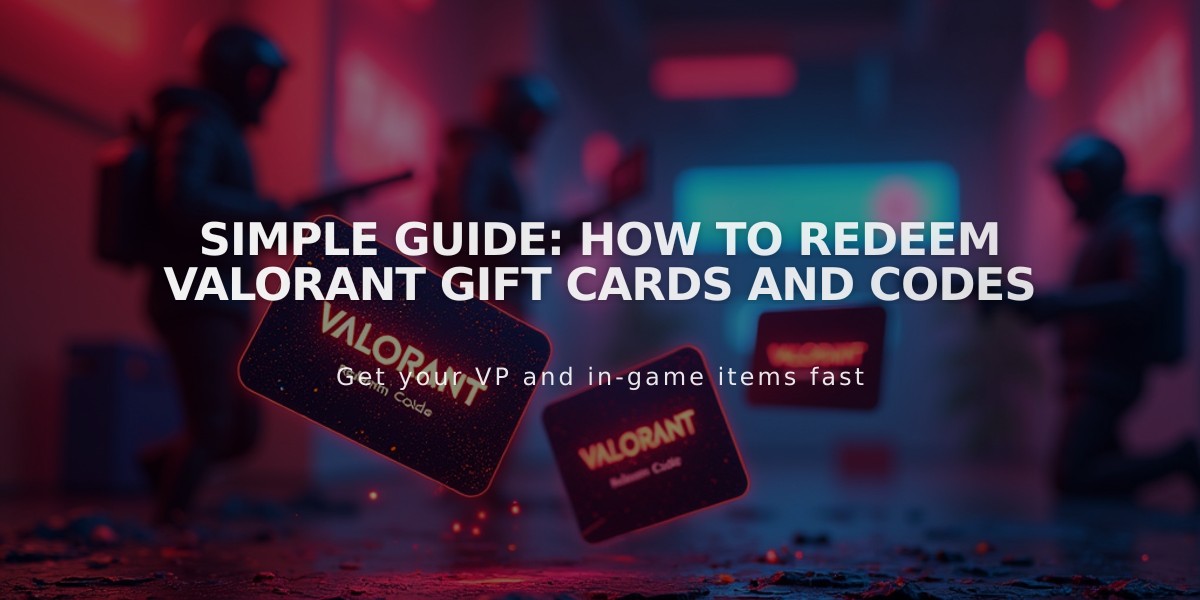 Simple Guide: How to Redeem VALORANT Gift Cards and Codes