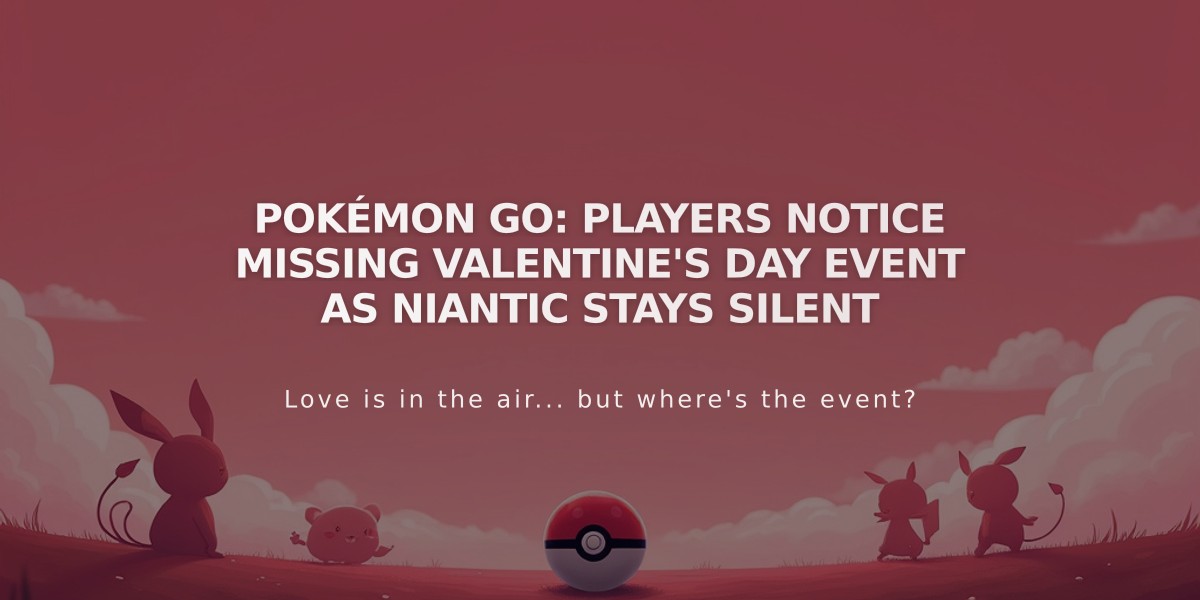 Pokémon Go: Players Notice Missing Valentine's Day Event as Niantic Stays Silent