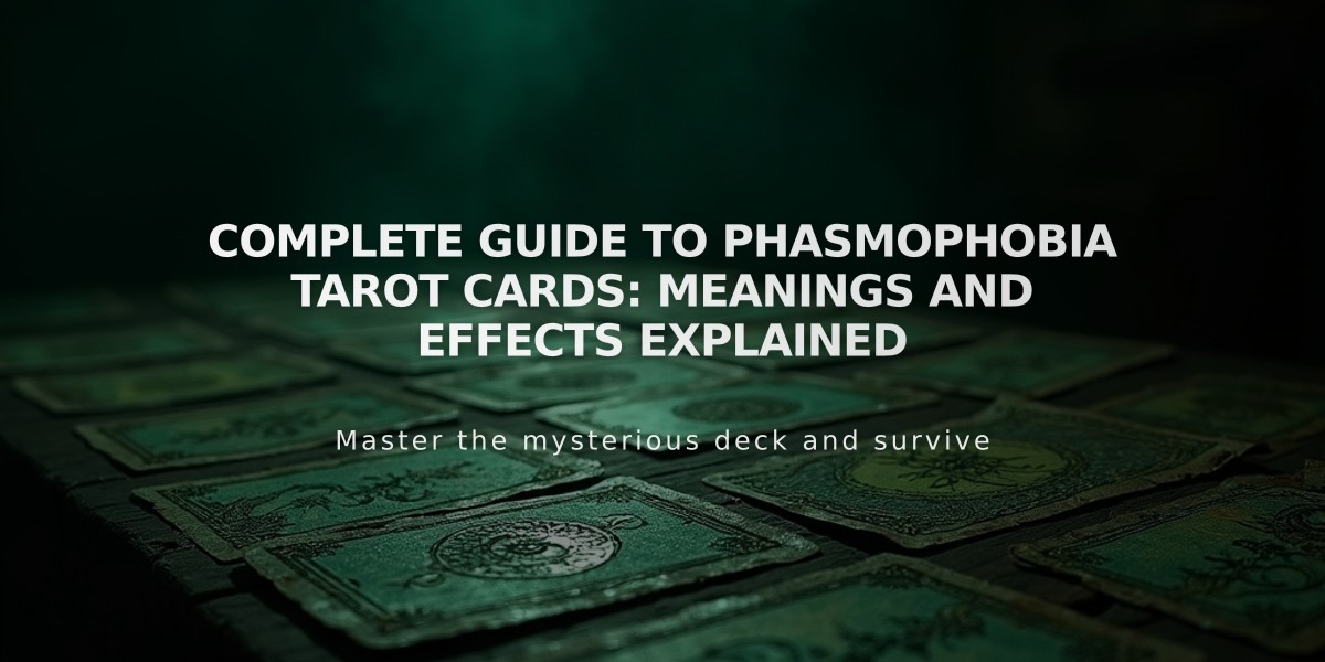 Complete Guide to Phasmophobia Tarot Cards: Meanings and Effects Explained