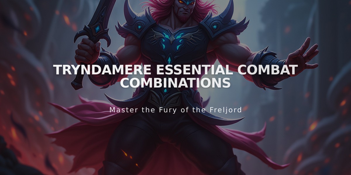 Tryndamere Essential Combat Combinations