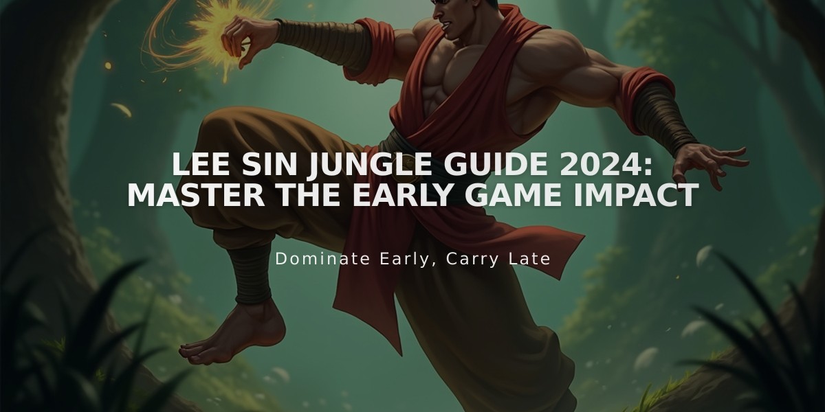 Lee Sin Jungle Guide 2024: Master the Early Game Impact