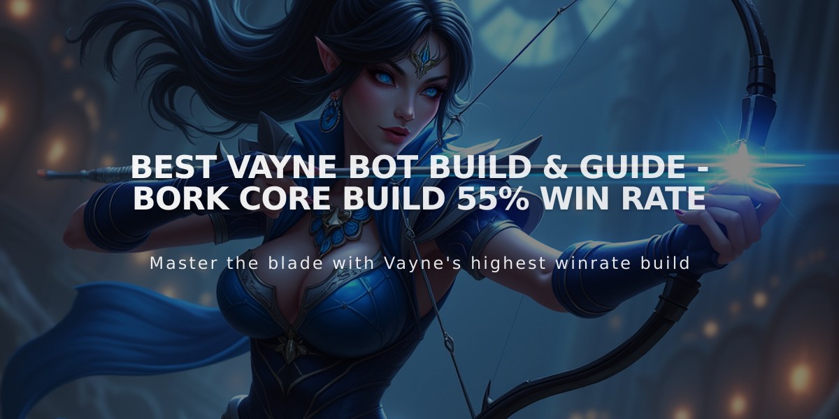 Best Vayne Bot Build & Guide - BORK Core Build 55% Win Rate