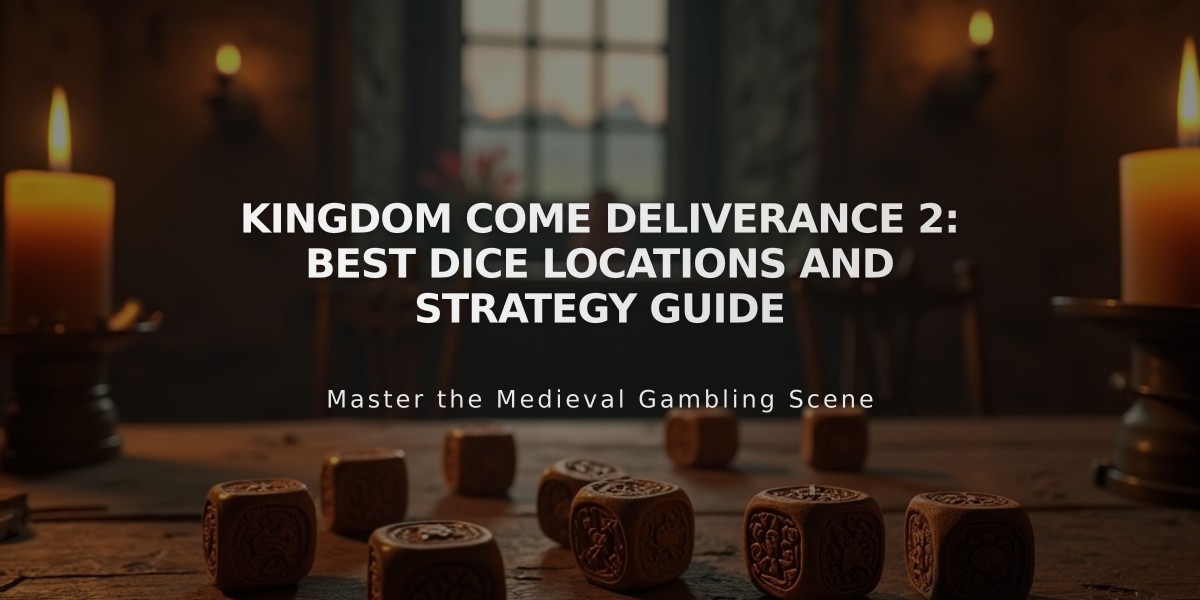 Kingdom Come Deliverance 2: Best Dice Locations and Strategy Guide