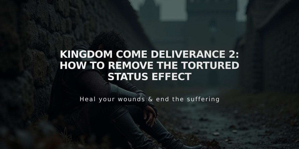 Kingdom Come Deliverance 2: How to Remove the Tortured Status Effect