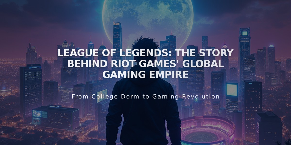 League of Legends: The Story Behind Riot Games' Global Gaming Empire