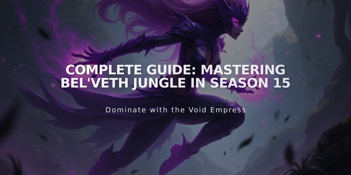 Complete Guide: Mastering Bel'Veth Jungle in Season 15