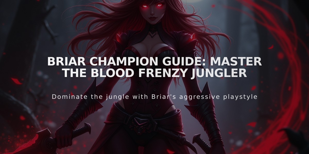 Briar Champion Guide: Master the Blood Frenzy Jungler