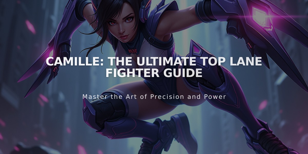 Camille: The Ultimate Top Lane Fighter Guide