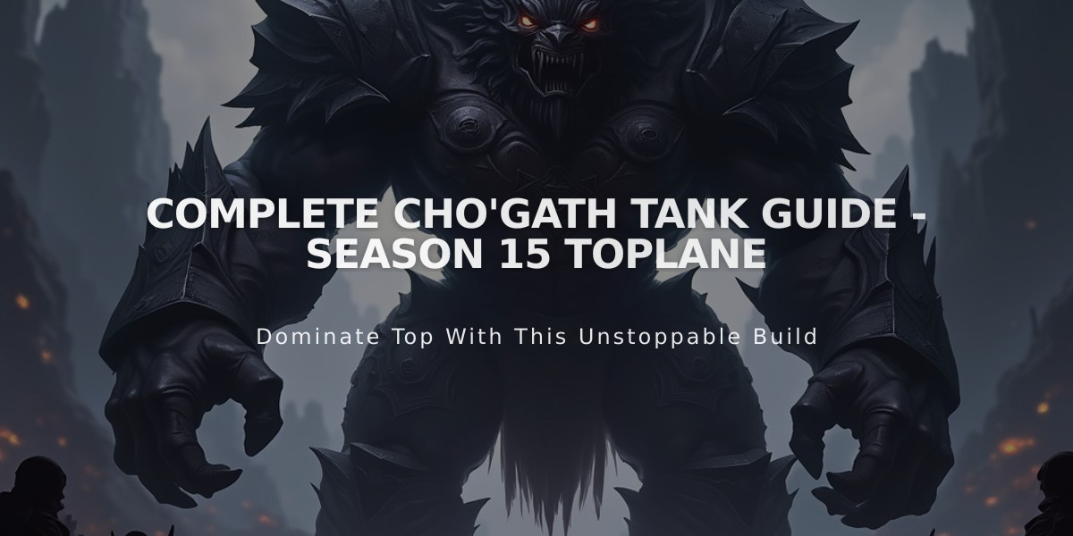 Complete Cho'Gath Tank Guide - Season 15 Toplane