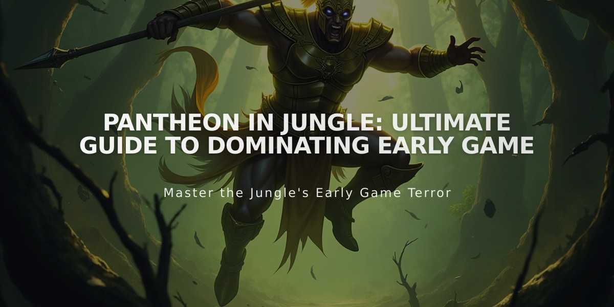 Pantheon in Jungle: Ultimate Guide to Dominating Early Game