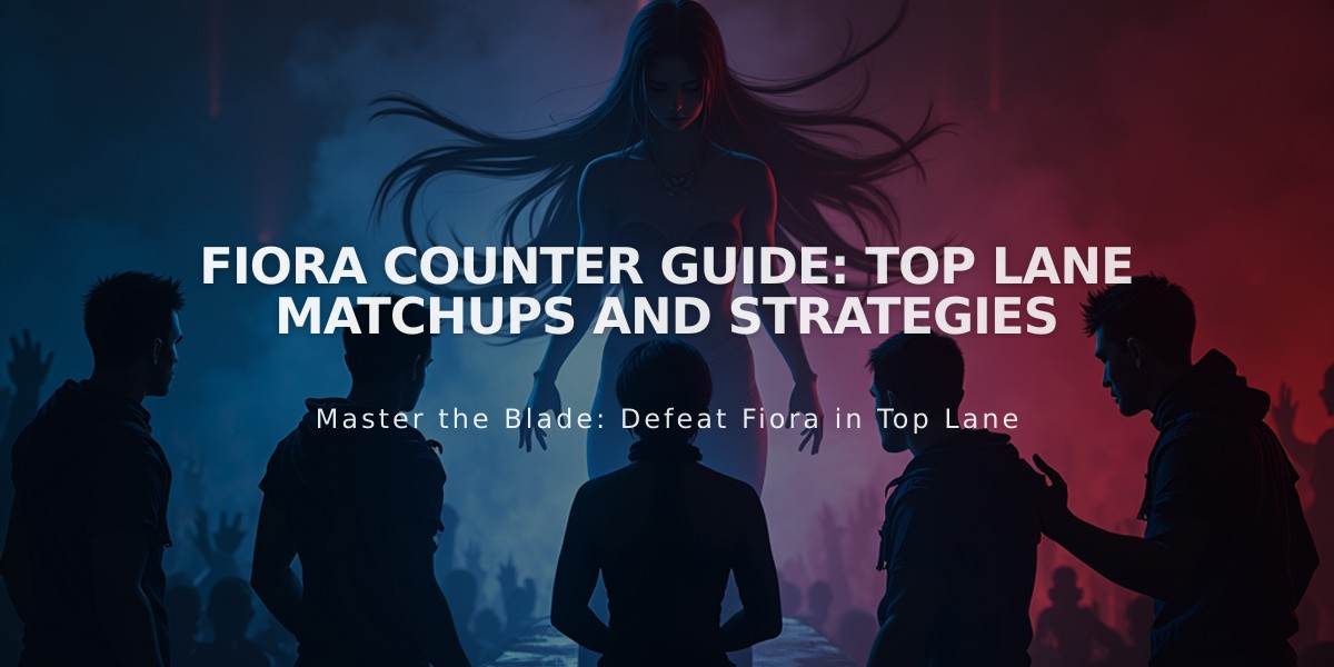 Fiora Counter Guide: Top Lane Matchups and Strategies