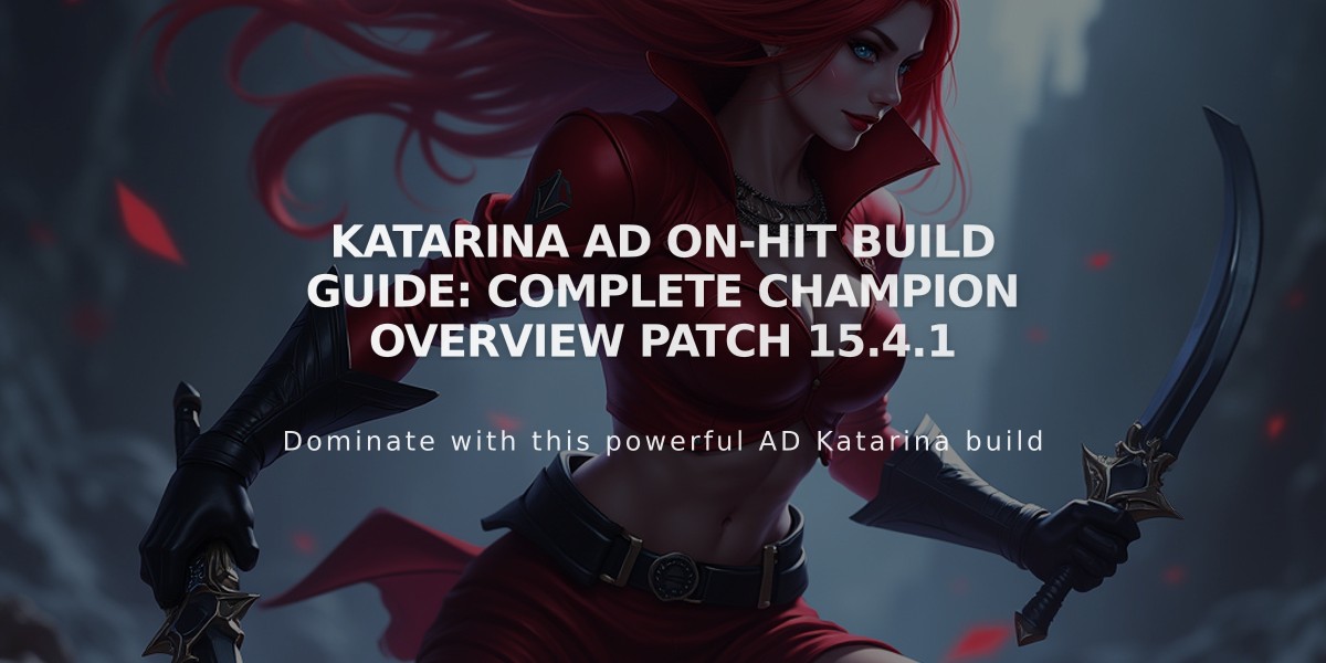 Katarina AD On-Hit Build Guide: Complete Champion Overview Patch 15.4.1