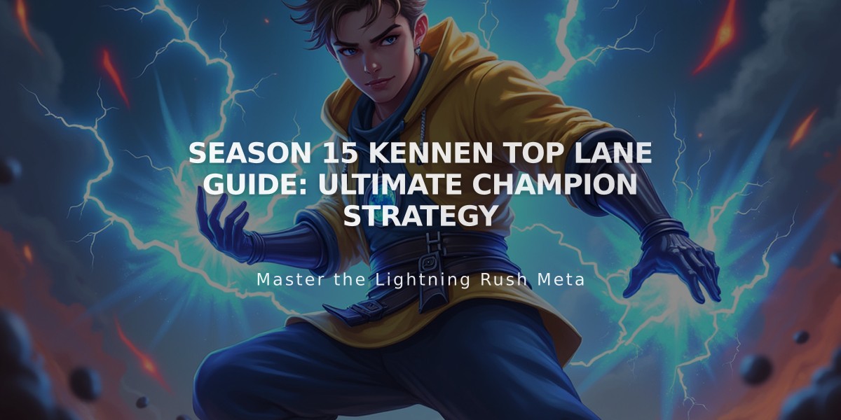 Season 15 Kennen Top Lane Guide: Ultimate Champion Strategy