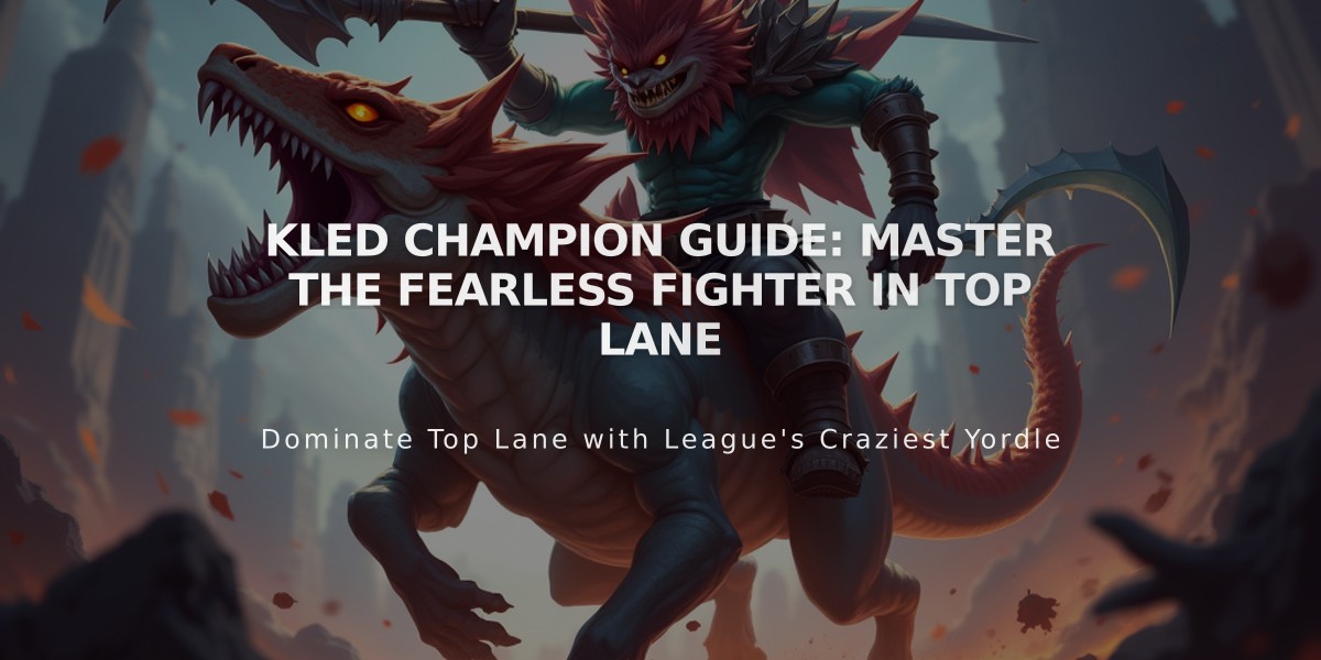 Kled Champion Guide: Master the Fearless Fighter in Top Lane