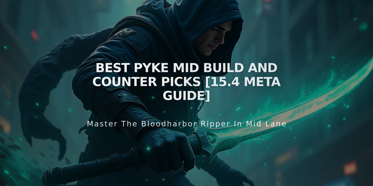 Best Pyke Mid Build and Counter Picks [15.4 Meta Guide]