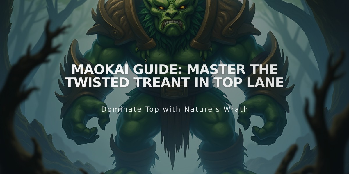 Maokai Guide: Master the Twisted Treant in Top Lane